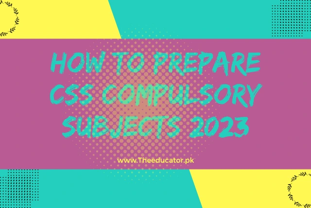 How To Prepare CSS 2023 Compulsory Subjects