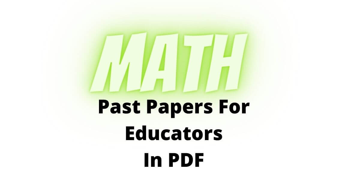 Math Past Papers For Educators Test In PDF