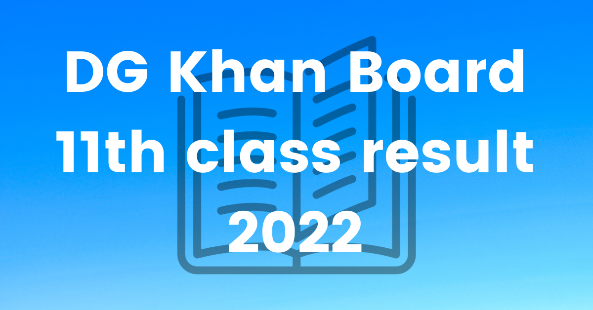 DG Khan 11th class result 2022