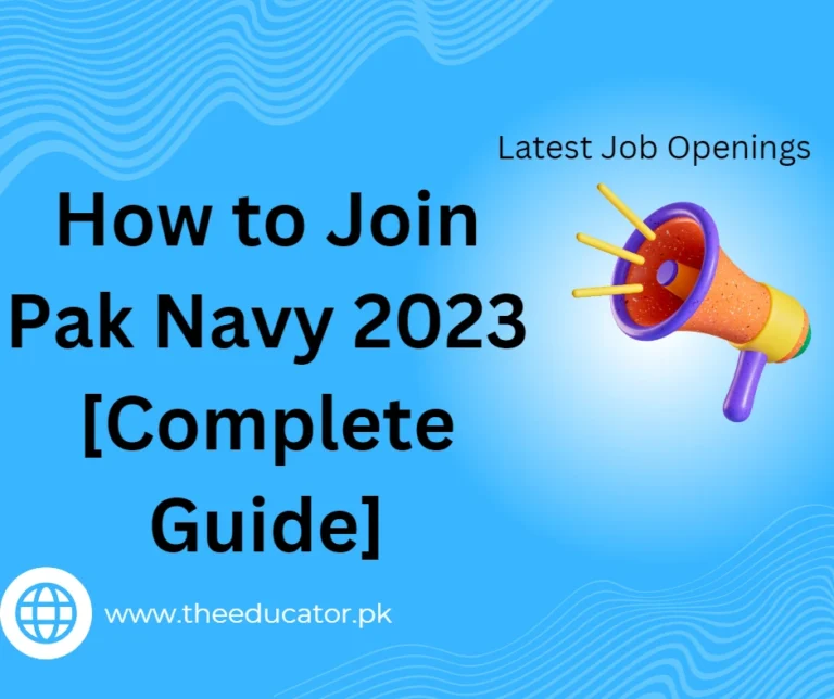 How To Join Pak Navy 2023 [Complete Guide]
