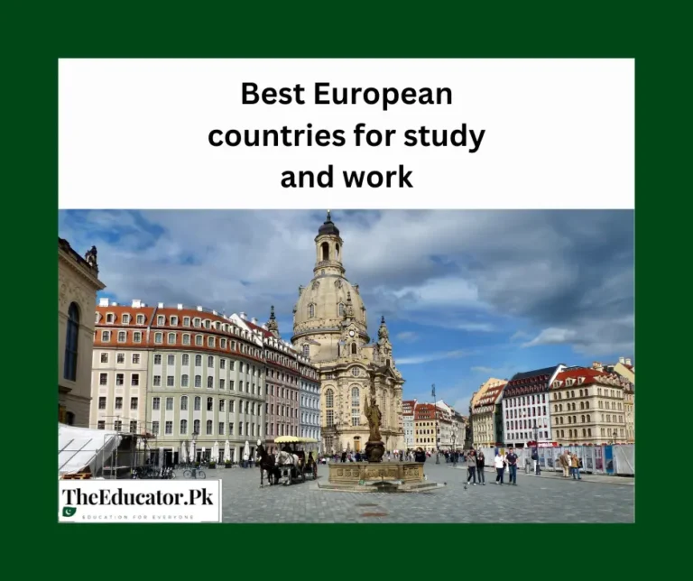 Best European Countries for Study & Work – Guide For Pakistani Students