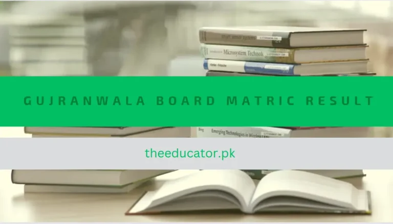 Matric Result 2024 BISE Gujranwala Board – Check Result By Name and Roll Number