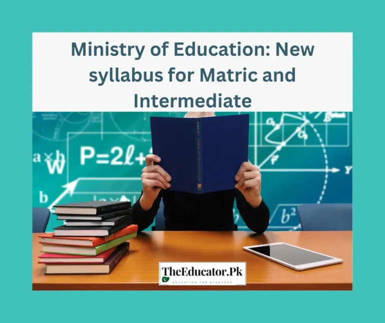Ministry of Education: New syllabus for Matric and Intermediate